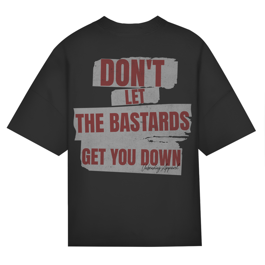 Oversize T-Shirt Unisex - Don´t Let The Bastards - Rot - Unbending Apparel