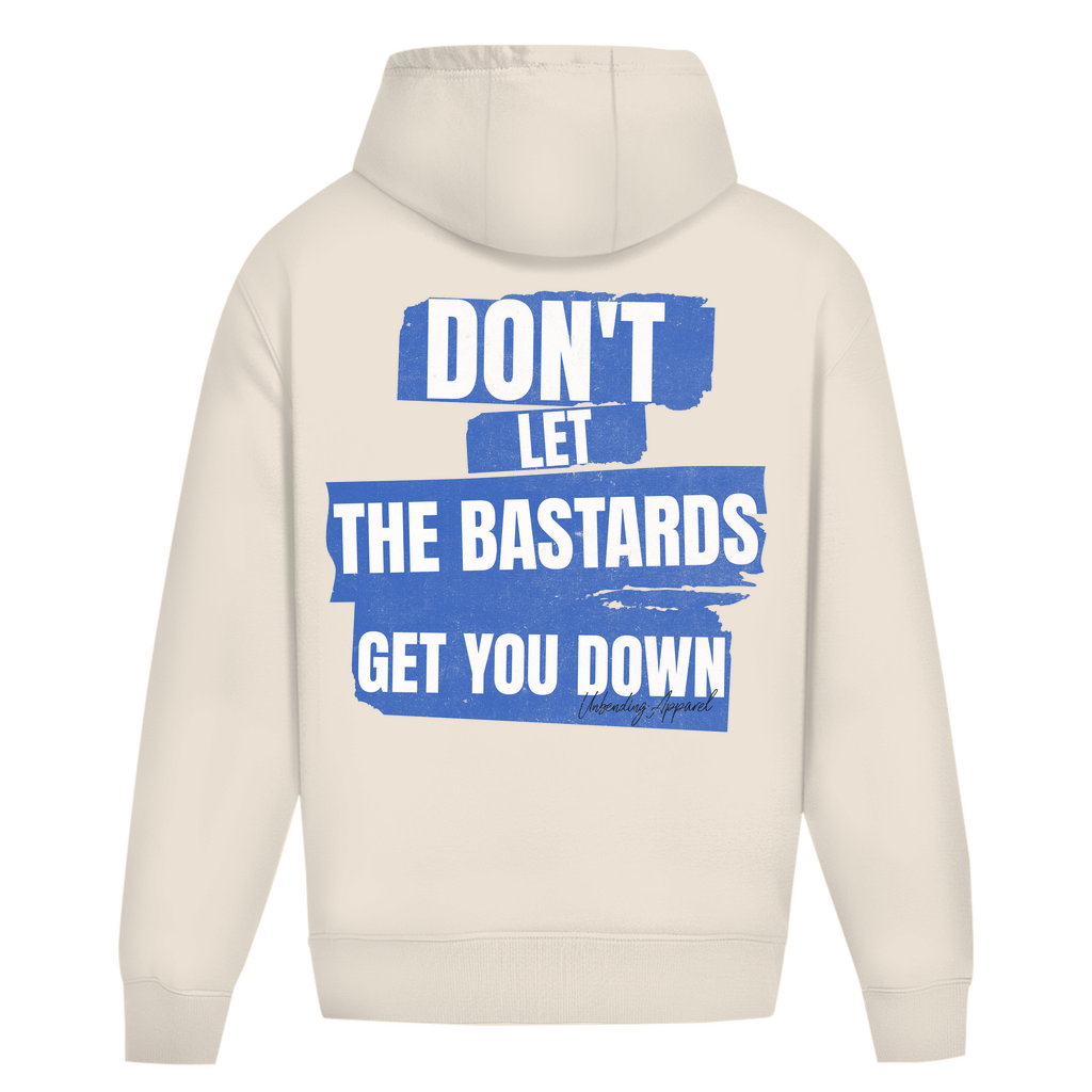Oversize Hoodie Unisex - Don´t Let The Bastards - Unbending Apparel