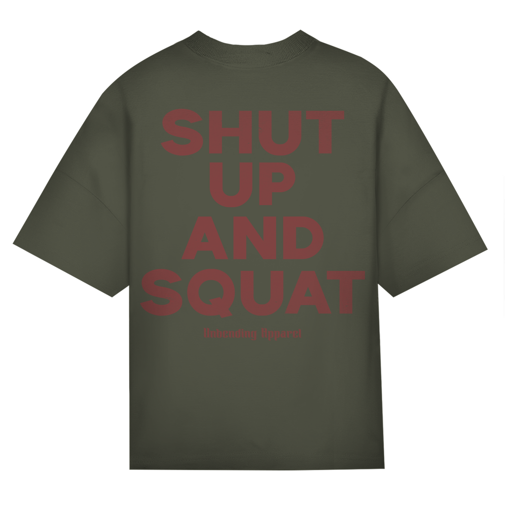 Oversize T-Shirt Unisex - Shut Up And Squat - Rot - Unbending Apparel