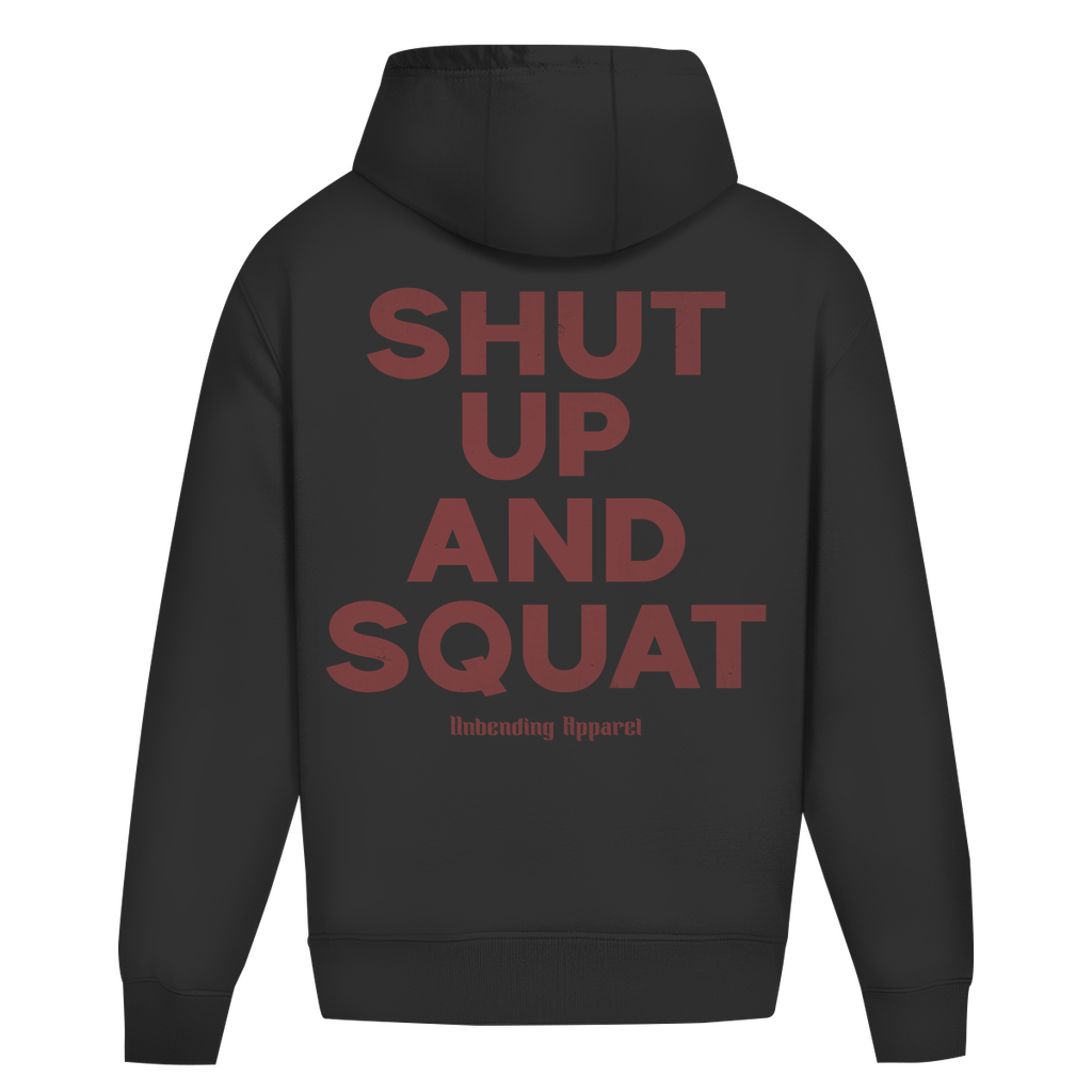 Oversize HoodieUnisex - Shut Up And Squat - Rot - Unbending Apparel