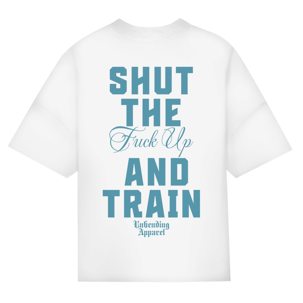 Oversize T-Shirt Shut the fck up and train - Unbending Apparel