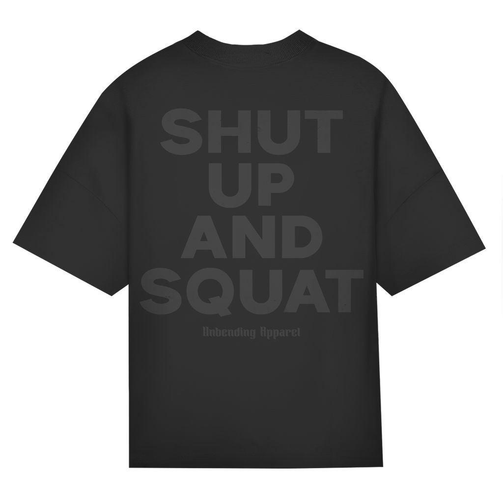 Oversize T-Shirt Unisex - Shut Up And Squat - Grau - Unbending Apparel
