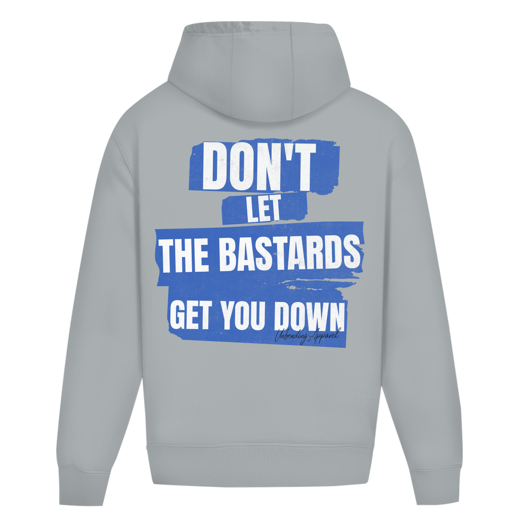 Oversize Hoodie Unisex - Don´t Let The Bastards - Unbending Apparel