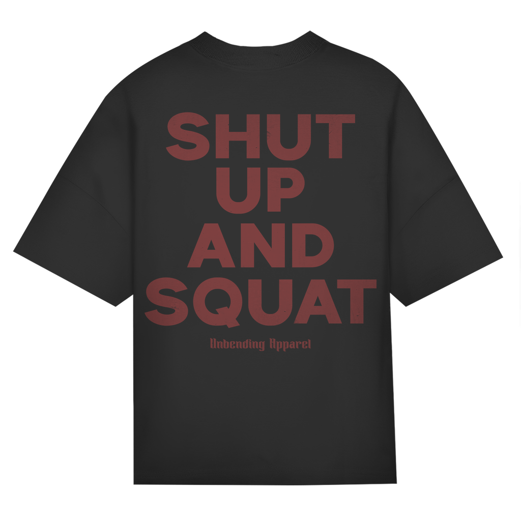 Oversize T-Shirt Unisex - Shut Up And Squat - Rot - Unbending Apparel