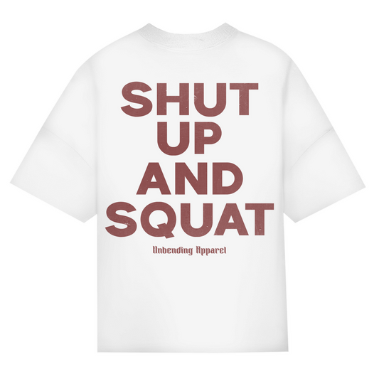 Oversize T-Shirt Unisex - Shut Up And Squat - Rot - Unbending Apparel