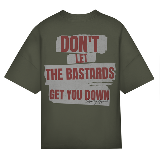 Oversize T-Shirt Unisex - Don´t Let The Bastards  - Rot - Unbending Apparel