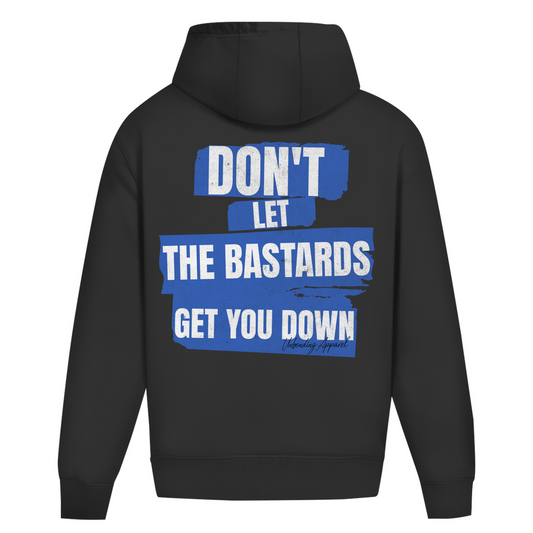 Oversize Hoodie Unisex - Don´t Let The Bastards  - Unbending Apparel